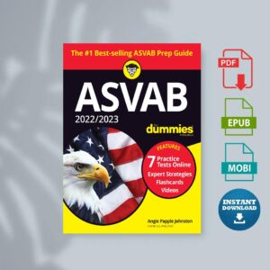 2022 2023 ASVAB For Dummies Book + 7 Practice Tests Online + Flashcards + Video 11th Edition (Angie Papple Johnston)